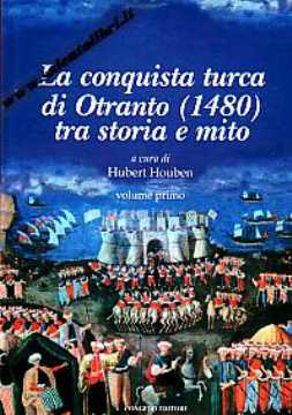 Immagine di La conquista turca di Otranto (1480) tra storia e mito 1°
